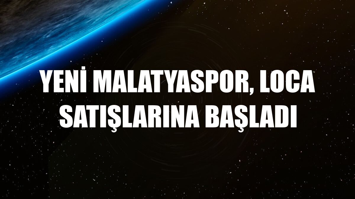 Yeni Malatyaspor, loca satışlarına başladı