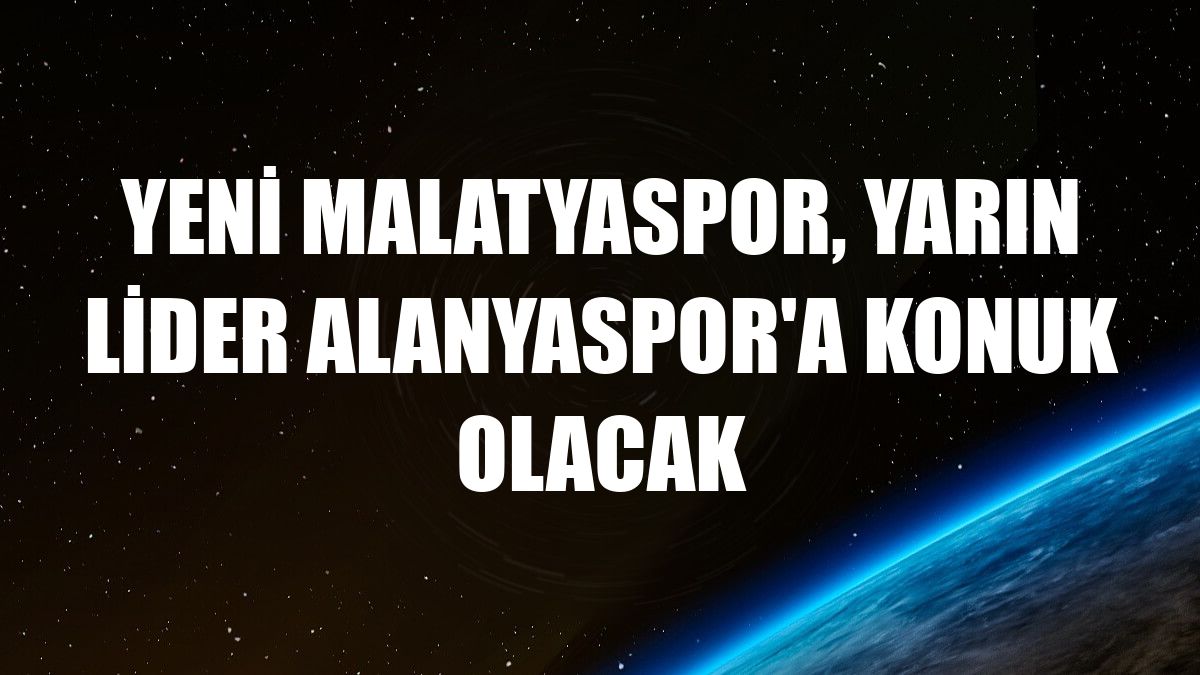 Yeni Malatyaspor, yarın lider Alanyaspor'a konuk olacak