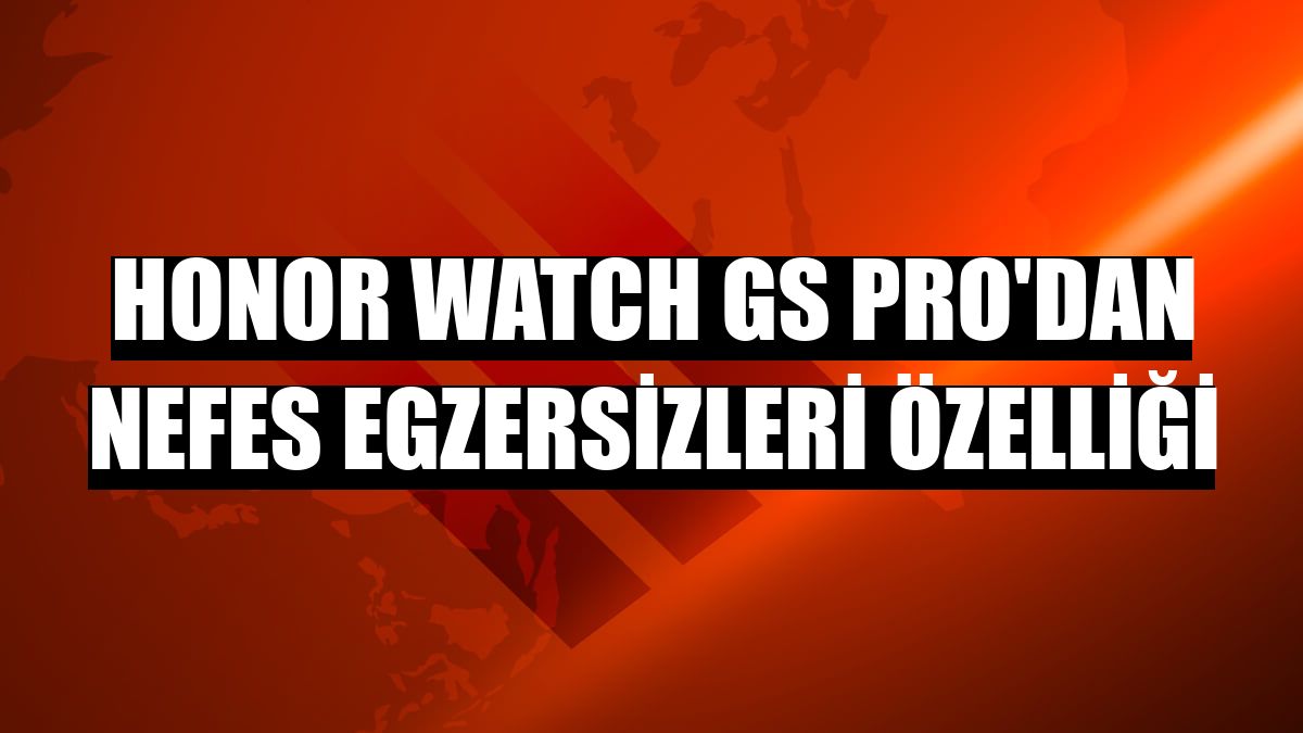 Honor Watch GS Pro'dan nefes egzersizleri özelliği