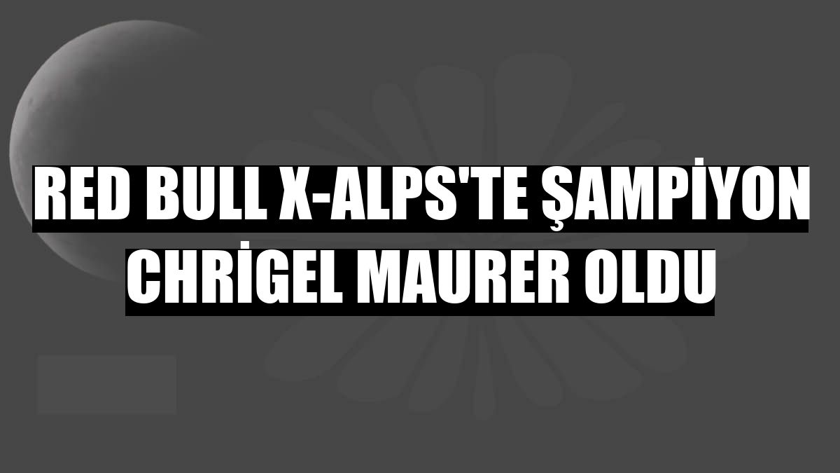 Red Bull X-Alps'te şampiyon Chrigel Maurer oldu