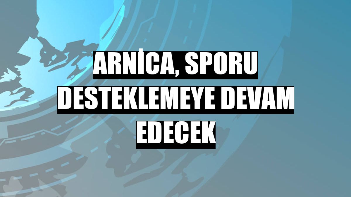 Arnica, sporu desteklemeye devam edecek