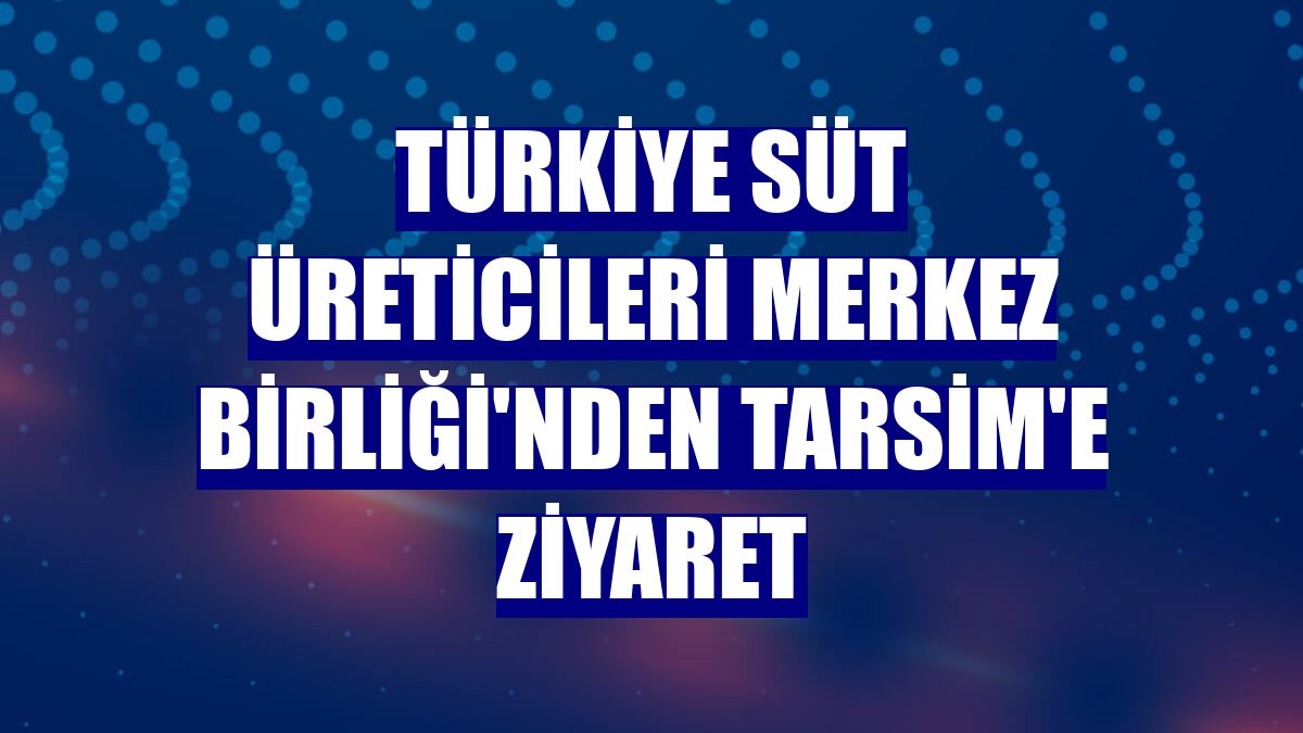 Türkiye Süt Üreticileri Merkez Birliği'nden TARSİM'e ziyaret