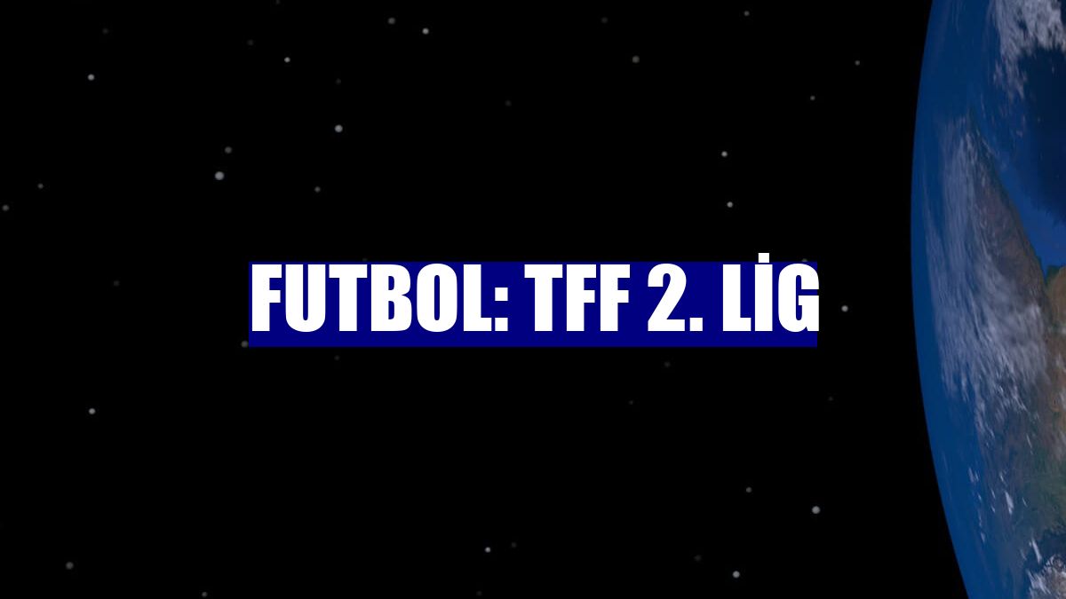 Futbol: TFF 2. Lig