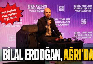 Necmeddin Bilal Erdoğan, Ağrı'da düzenlenen "Sivil Toplum Kuruluşları Toplantısı"nda konuştu