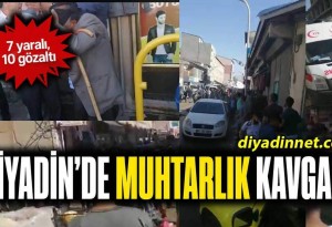 AĞRI - Diyadin'de muhtarlık kavgası: 7 yaralı, 10 gözaltı