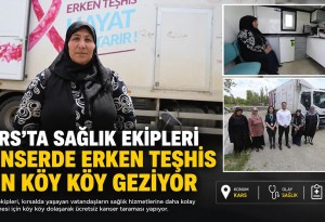 Kars'ta sağlık ekipleri köy köy dolaşıp ücretsiz kanser taraması yapıyor