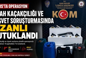 Kars'ta silah kaçakçılığı ve rüşvet operasyonunda 1'i polis 7 zanlı tutuklandı