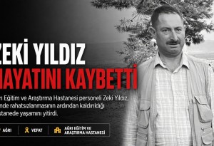 Ağrı'da evinde rahatsızlanan hastane personeli Zeki Yıldız hayatını kaybetti