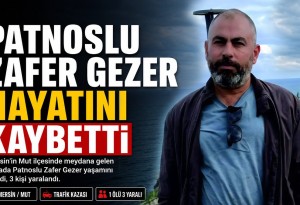 Mersin Mut'taki kazada Patnoslu Zafer Gezer hayatını kaybetti