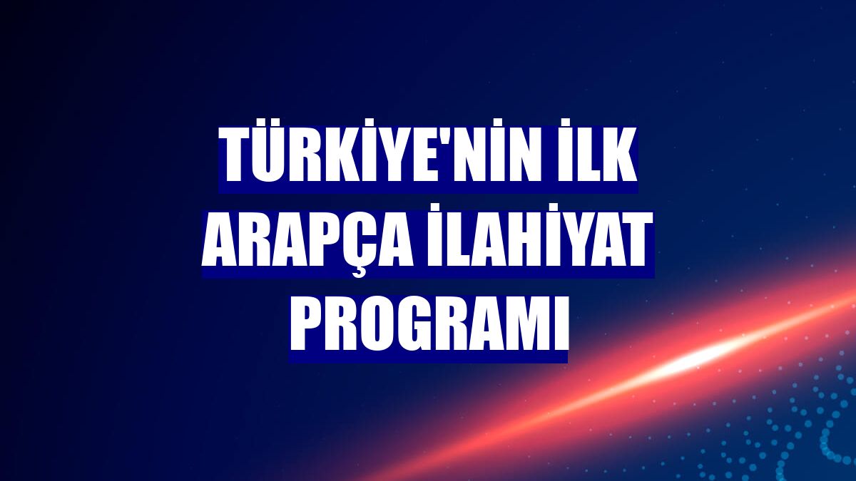 Türkiye'nin ilk Arapça ilahiyat programı