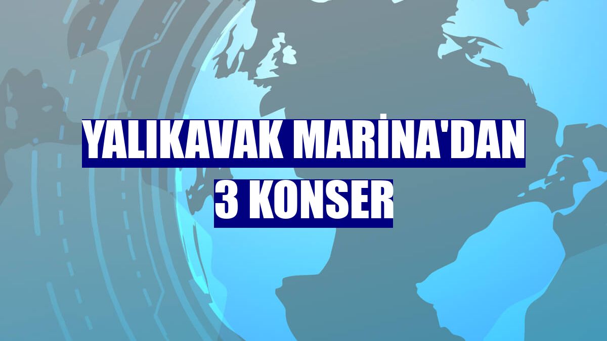 Yalıkavak Marina'dan 3 konser