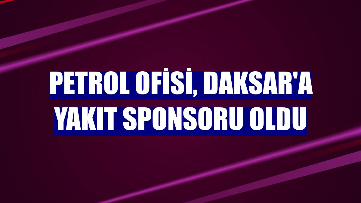 Petrol Ofisi, DAKSAR'a yakıt sponsoru oldu
