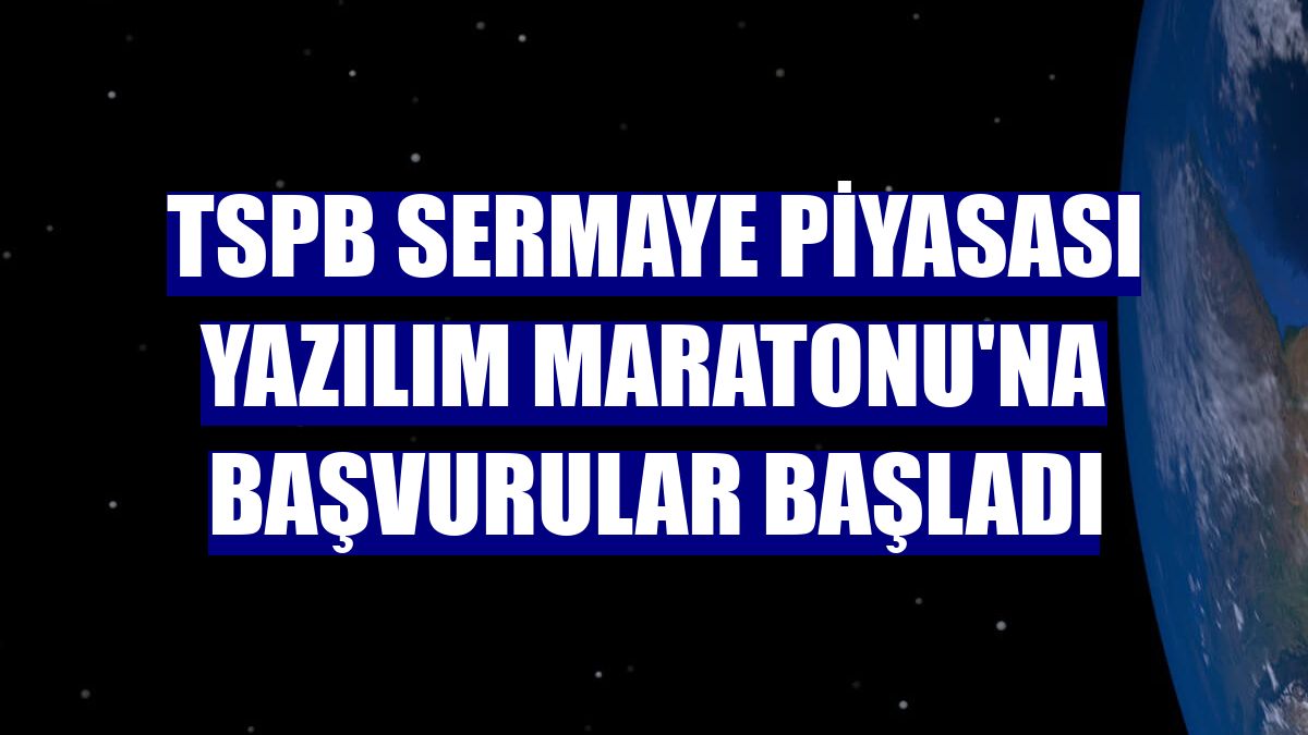 TSPB Sermaye Piyasası Yazılım Maratonu'na başvurular başladı
