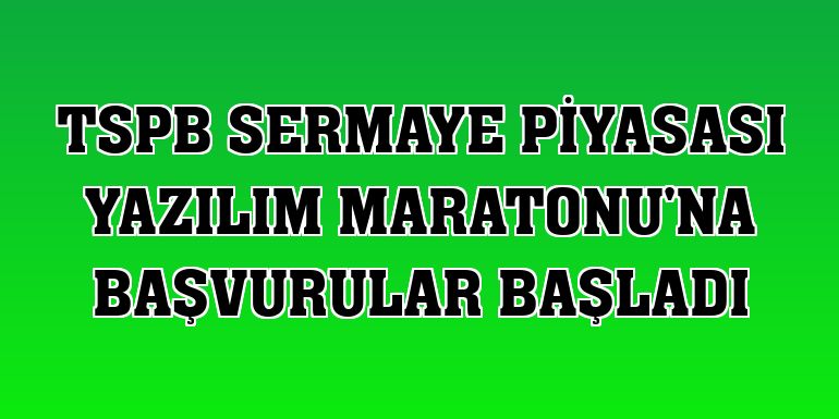 TSPB Sermaye Piyasası Yazılım Maratonu'na başvurular başladı