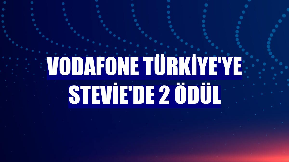 Vodafone Türkiye'ye Stevie'de 2 ödül
