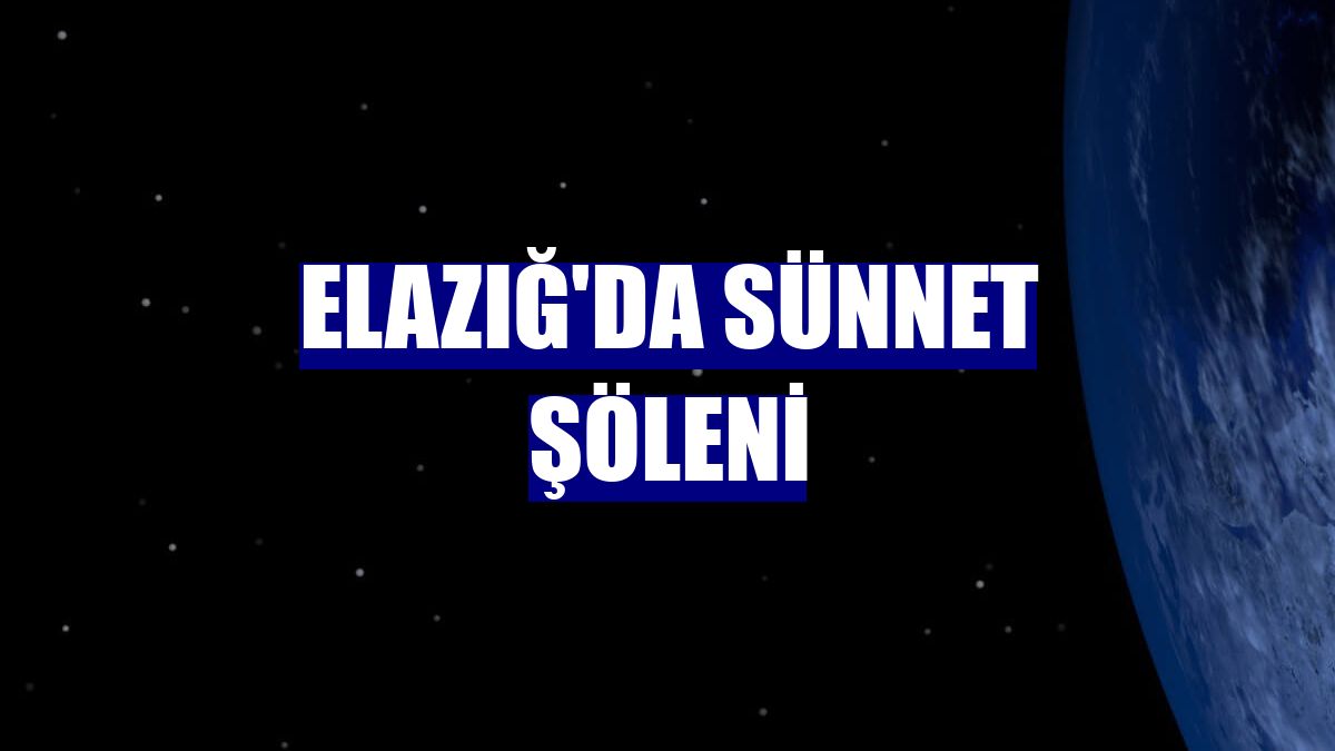 Elazığ'da sünnet şöleni