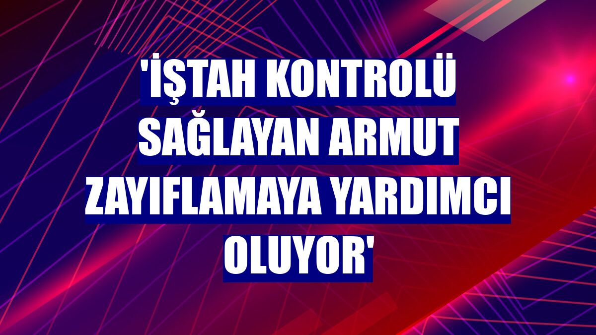 'İştah kontrolü sağlayan armut zayıflamaya yardımcı oluyor'