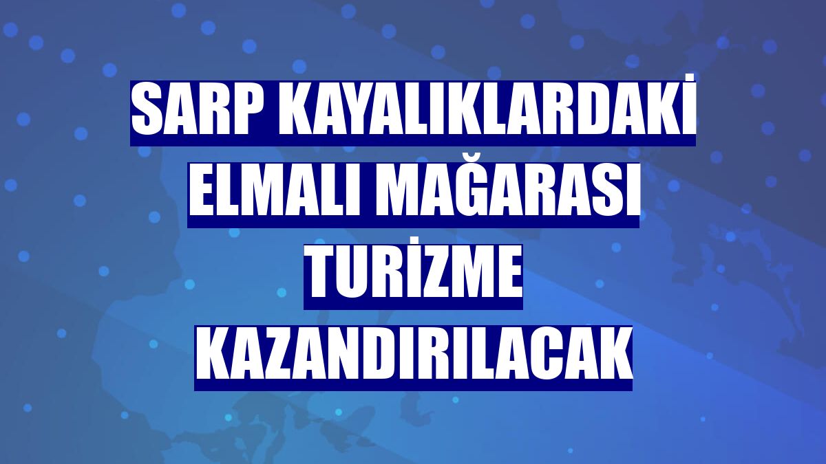 Sarp kayalıklardaki Elmalı Mağarası turizme kazandırılacak
