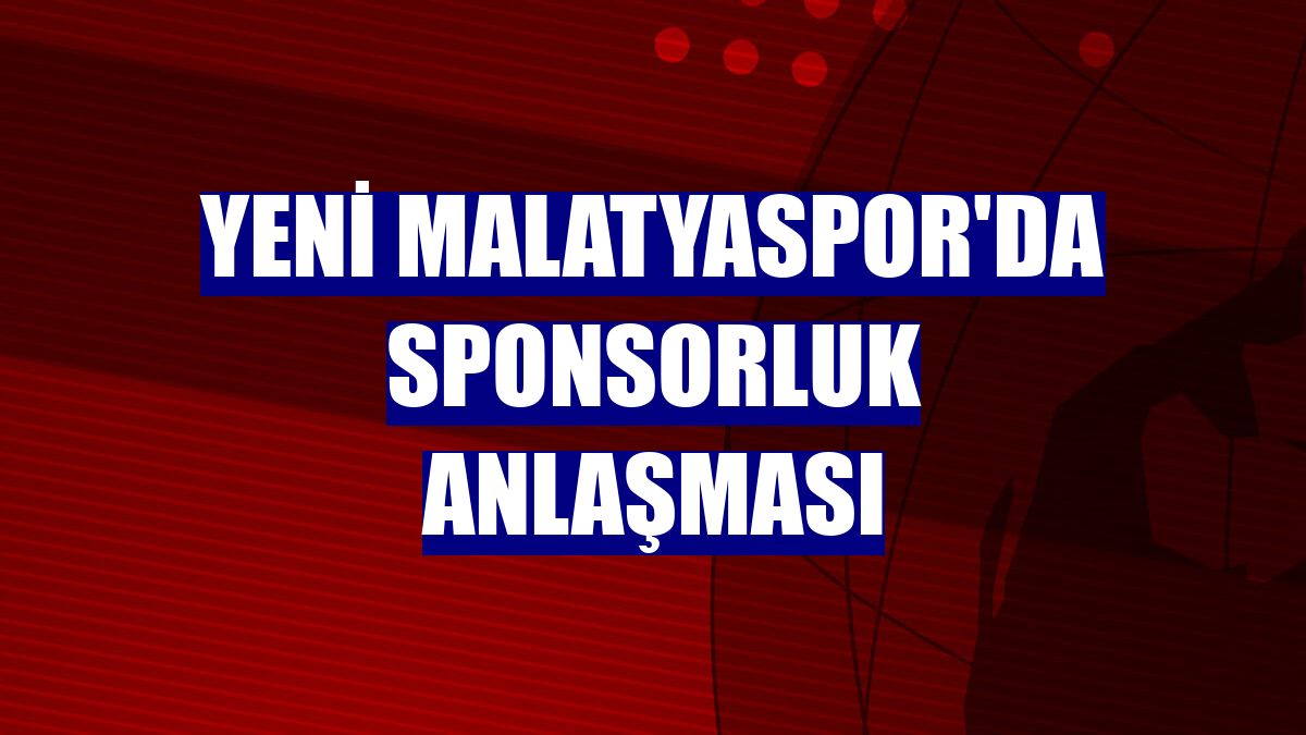Yeni Malatyaspor'da sponsorluk anlaşması