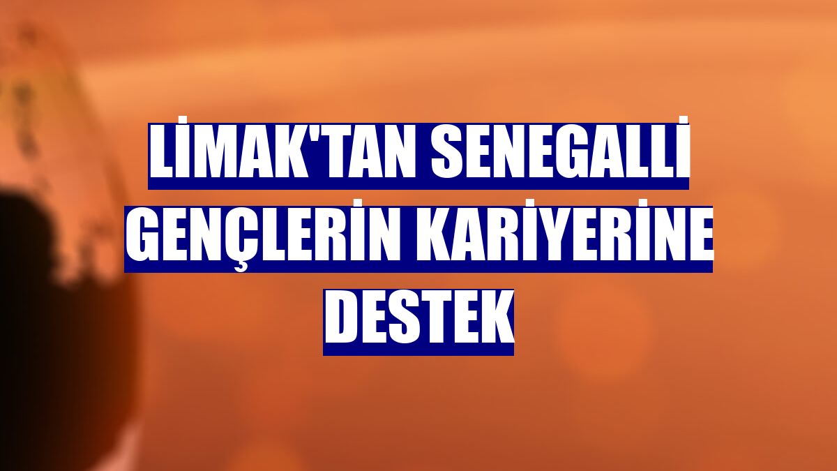 Limak'tan Senegalli gençlerin kariyerine destek