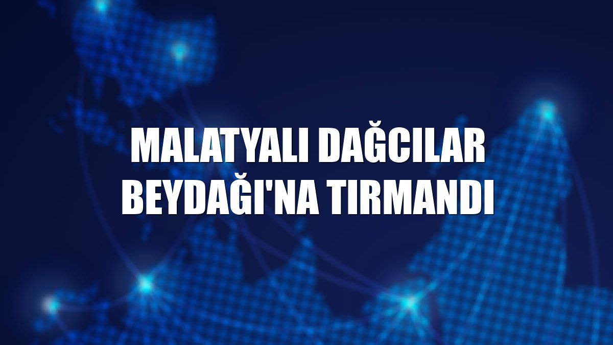 Malatyalı dağcılar Beydağı'na tırmandı