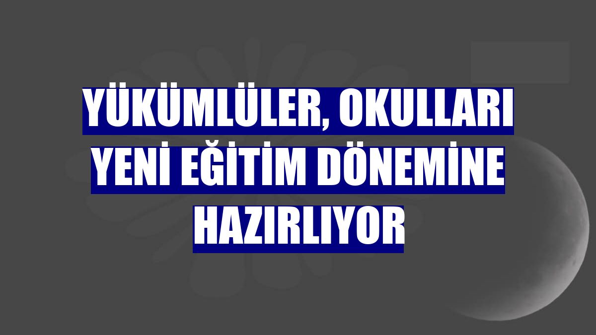 Yükümlüler, okulları yeni eğitim dönemine hazırlıyor