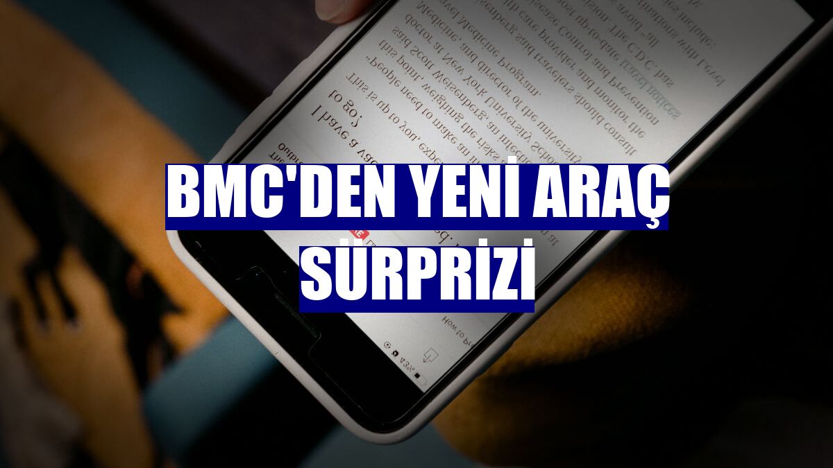 BMC'den yeni araç sürprizi