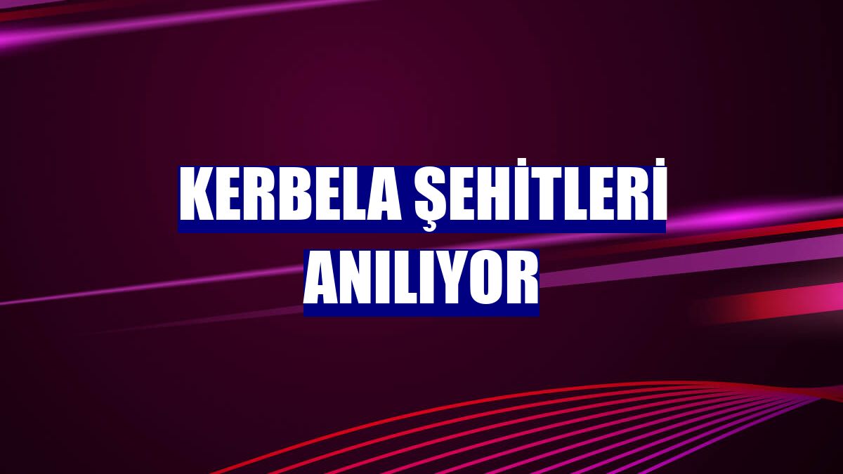 Kerbela şehitleri anılıyor