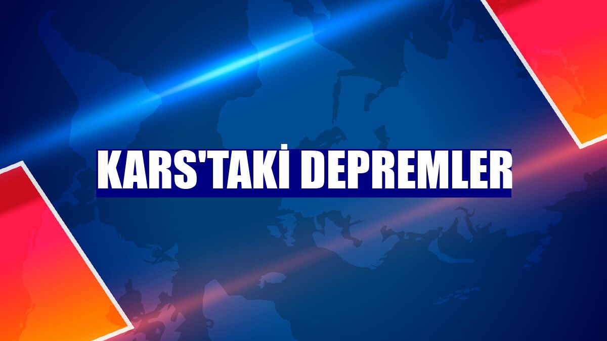 Kars'taki depremler