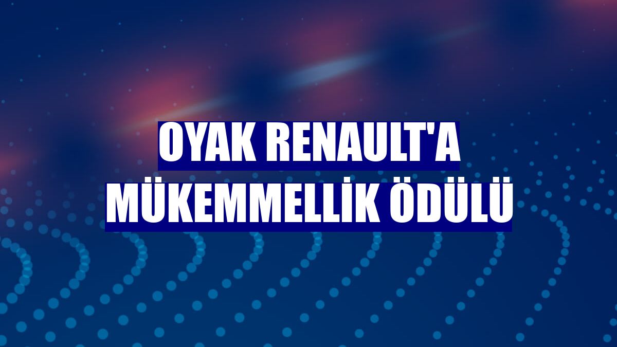 Oyak Renault'a mükemmellik ödülü