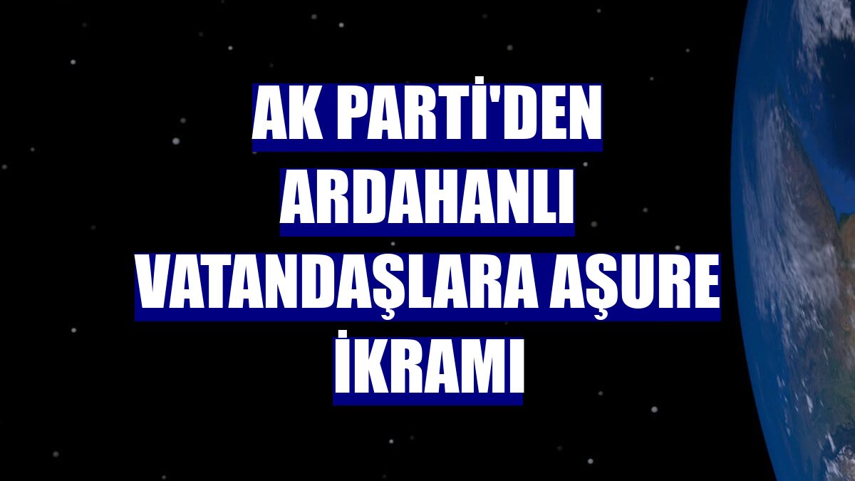 AK Parti'den Ardahanlı vatandaşlara aşure ikramı