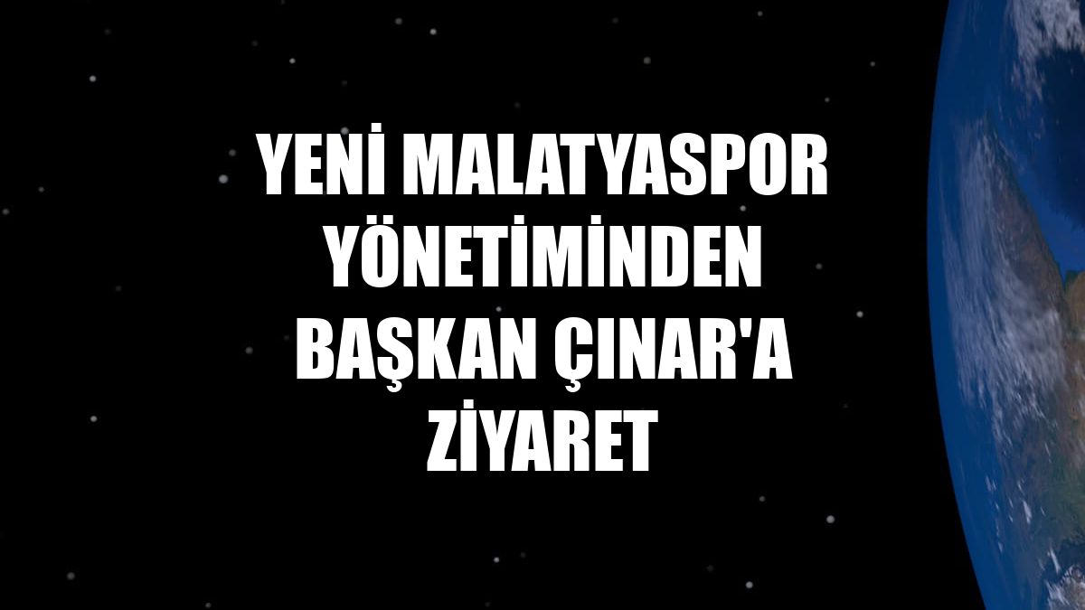 Yeni Malatyaspor yönetiminden Başkan Çınar'a ziyaret