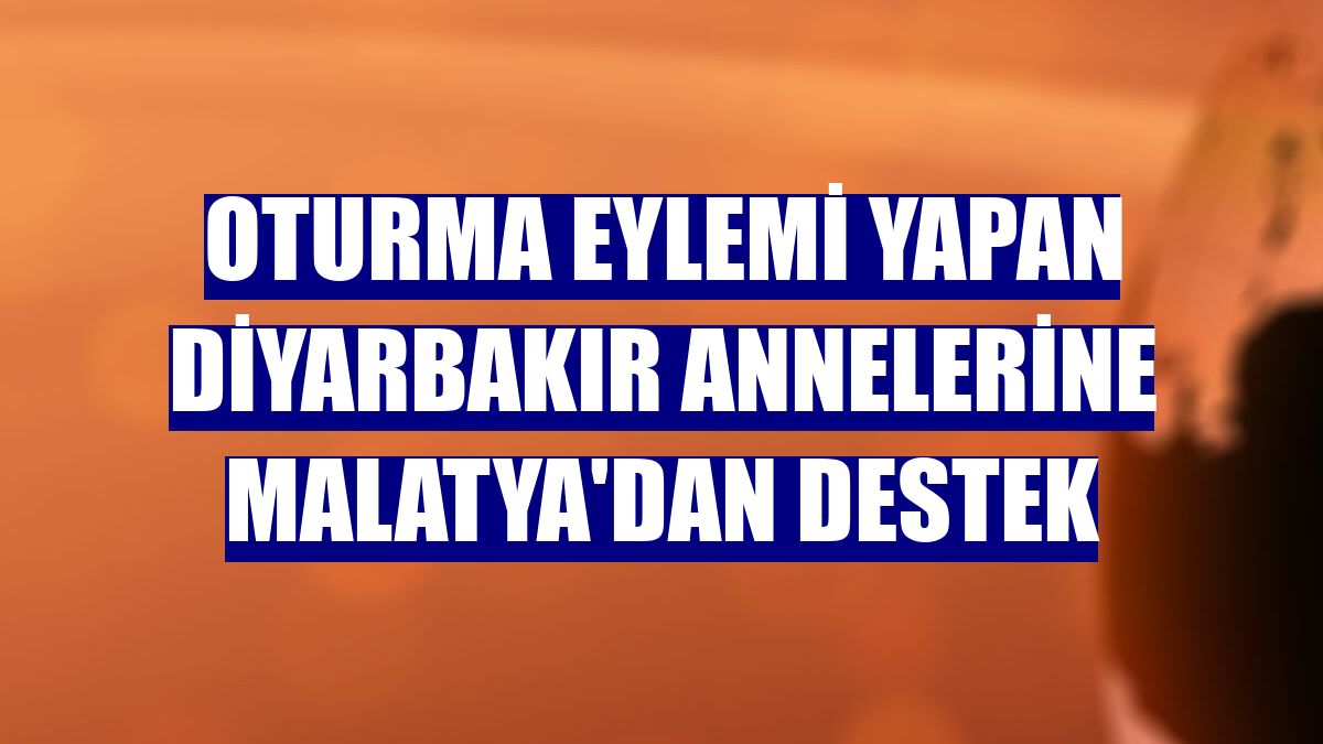Oturma eylemi yapan Diyarbakır annelerine Malatya'dan destek