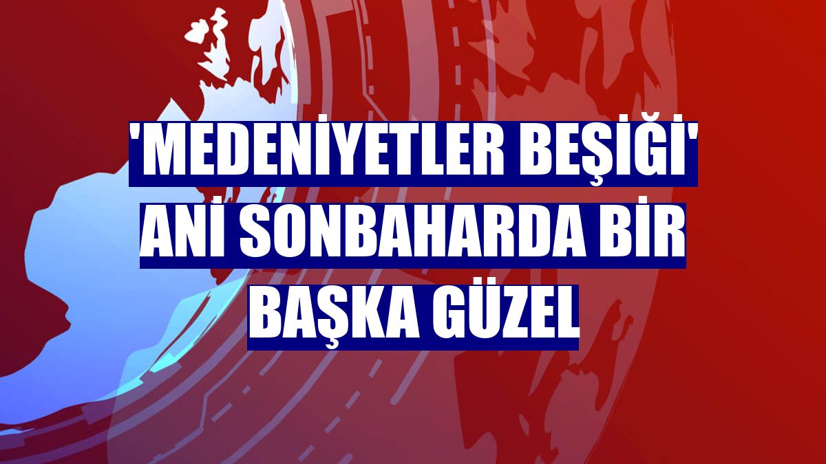 'Medeniyetler Beşiği' Ani sonbaharda bir başka güzel