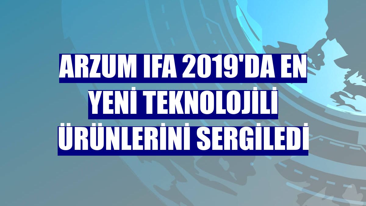 Arzum IFA 2019'da en yeni teknolojili ürünlerini sergiledi