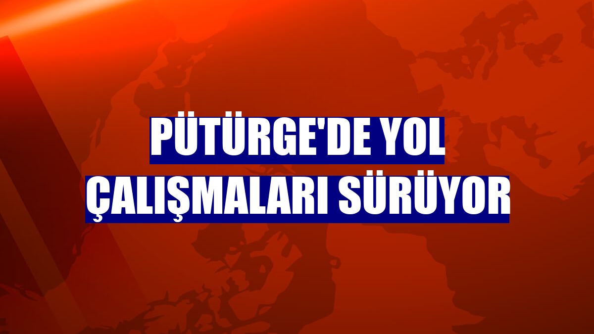 Pütürge'de yol çalışmaları sürüyor
