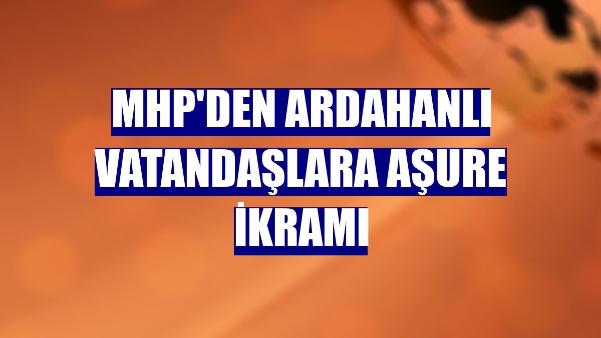 MHP'den Ardahanlı vatandaşlara aşure ikramı