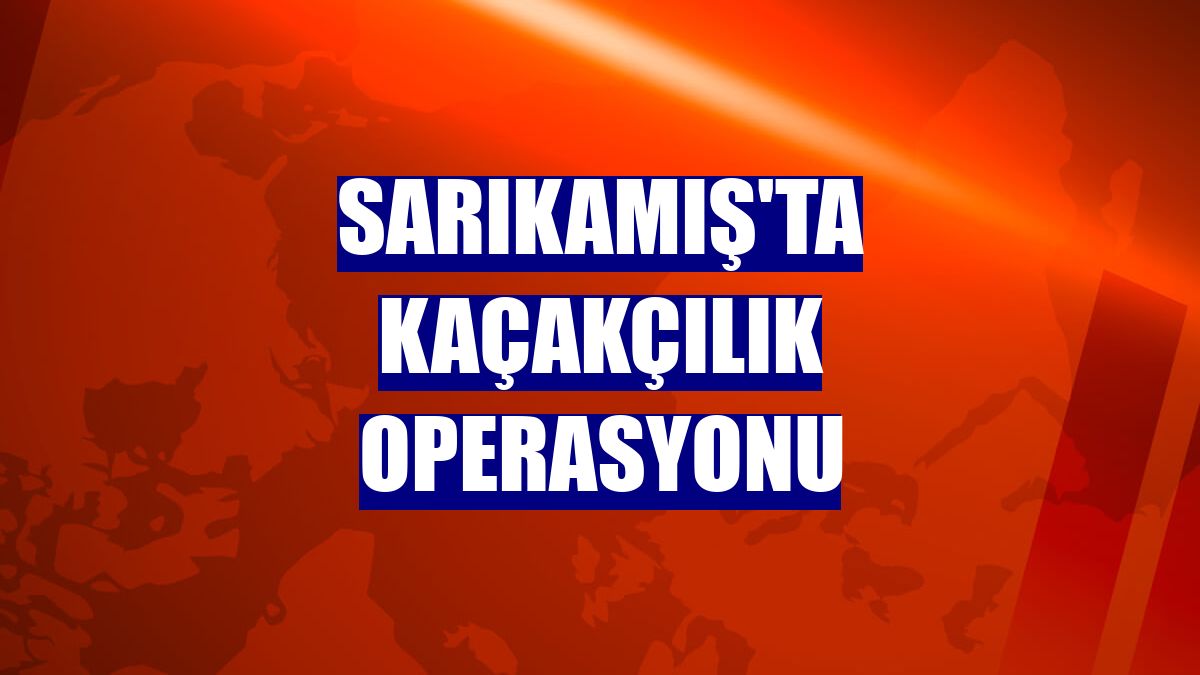 Sarıkamış'ta kaçakçılık operasyonu