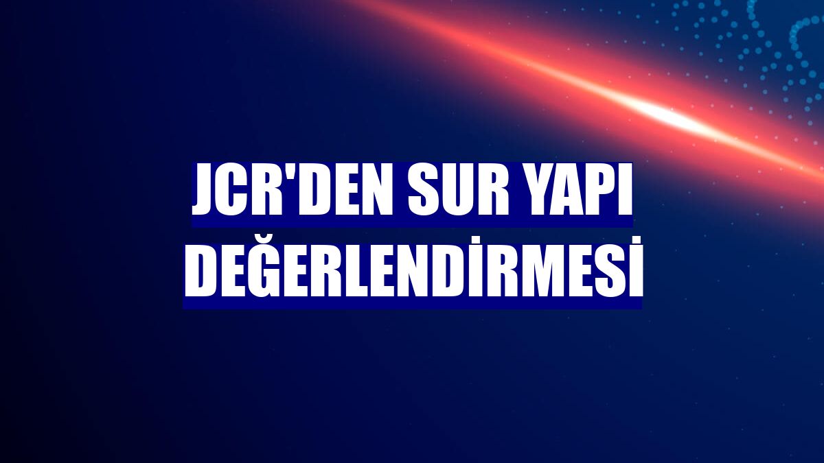 JCR'den Sur Yapı değerlendirmesi