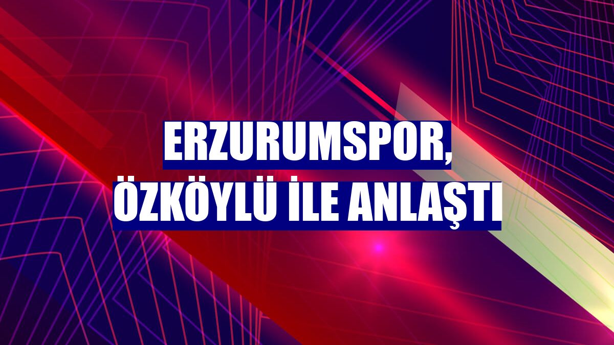 Erzurumspor, Özköylü ile anlaştı