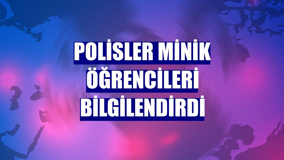 Polisler minik öğrencileri bilgilendirdi