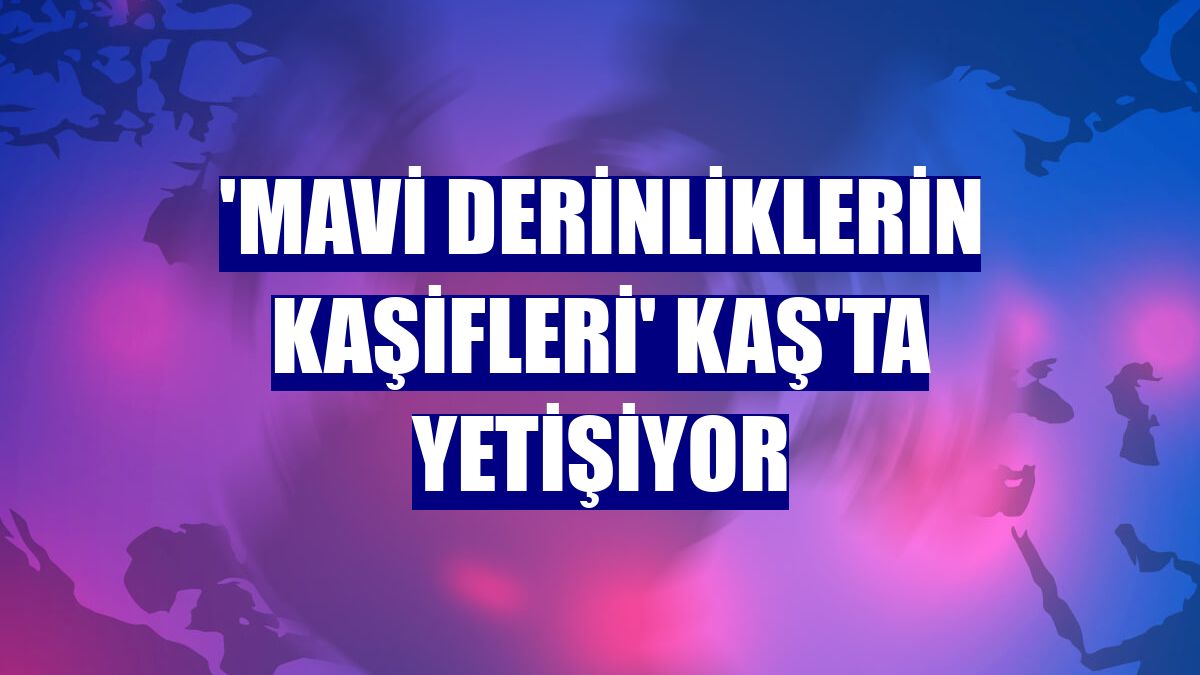 'Mavi derinliklerin kaşifleri' Kaş'ta yetişiyor