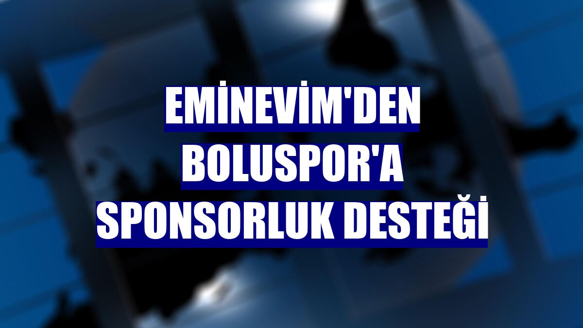 Eminevim'den Boluspor'a sponsorluk desteği