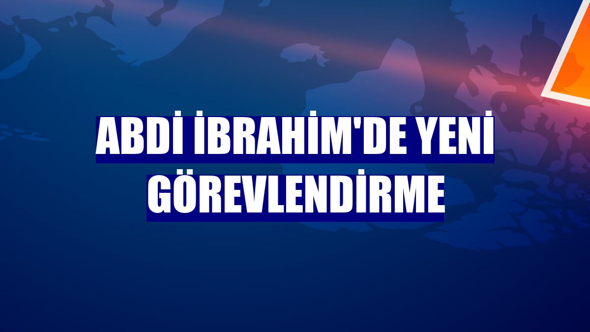 Abdi İbrahim'de yeni görevlendirme