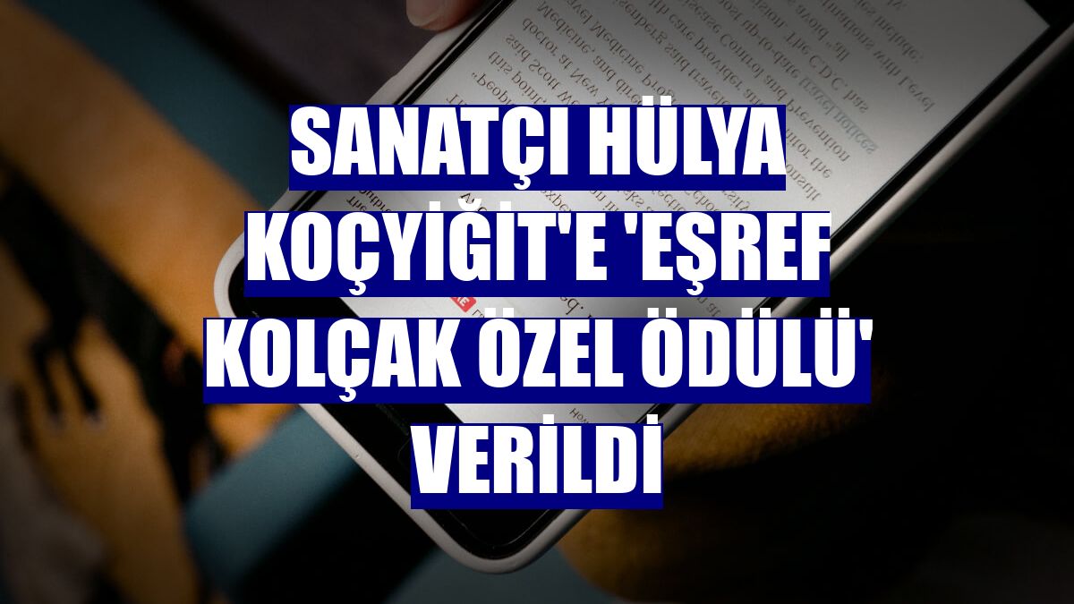 Sanatçı Hülya Koçyiğit'e 'Eşref Kolçak Özel Ödülü' verildi