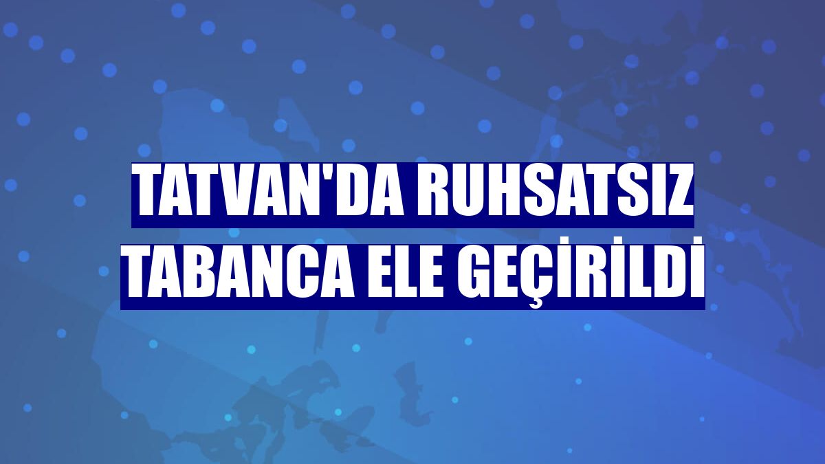 Tatvan'da ruhsatsız tabanca ele geçirildi