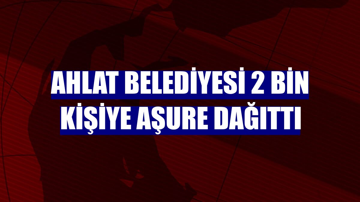 Ahlat Belediyesi 2 bin kişiye aşure dağıttı