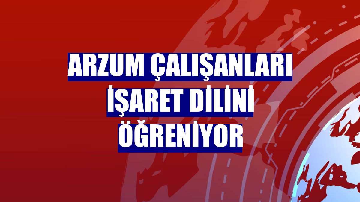 Arzum çalışanları işaret dilini öğreniyor