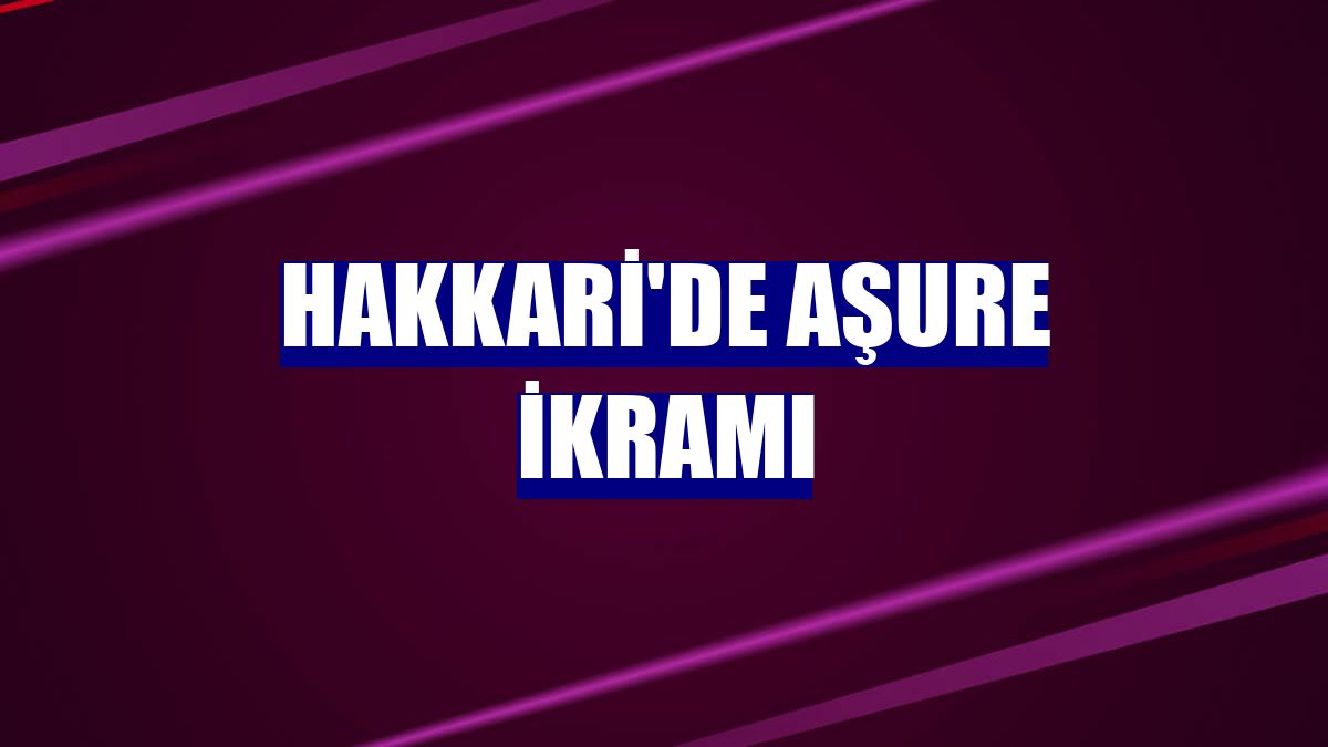 Hakkari'de aşure ikramı