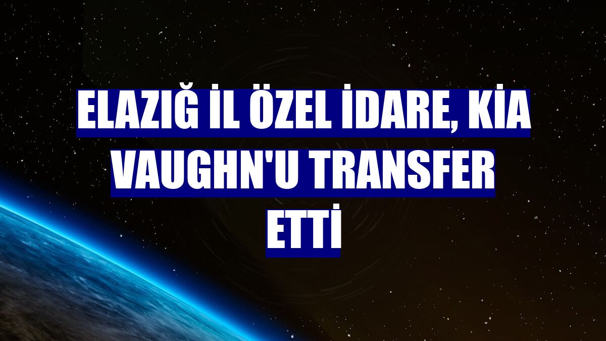 Elazığ İl Özel İdare, Kia Vaughn'u transfer etti